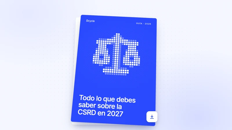 Todo lo que debes saber sobre la CSRD en 2027
