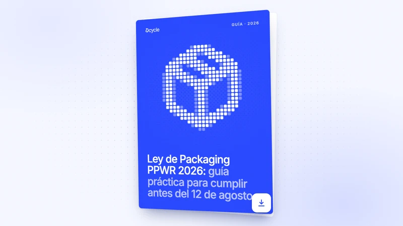Ley de Packaging PPWR 2026: guía práctica para cumplir antes del 12 de agosto
