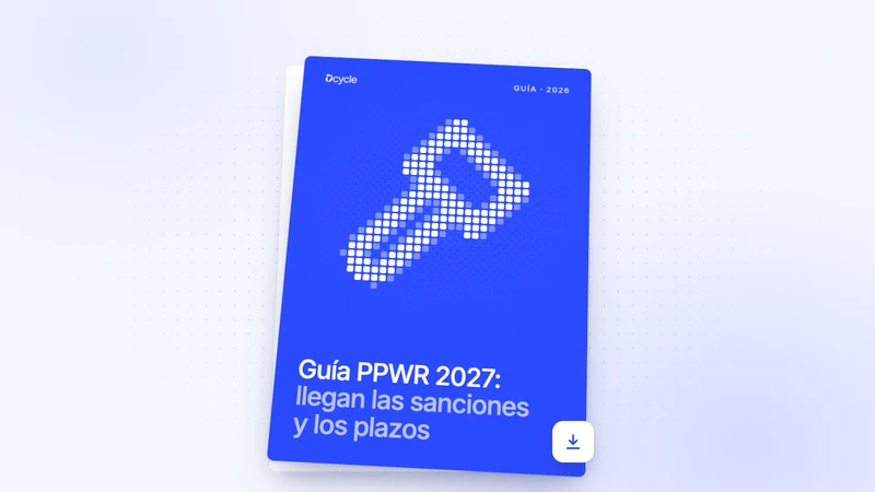 Guía PPWR 2027: llegan las sanciones y los plazos