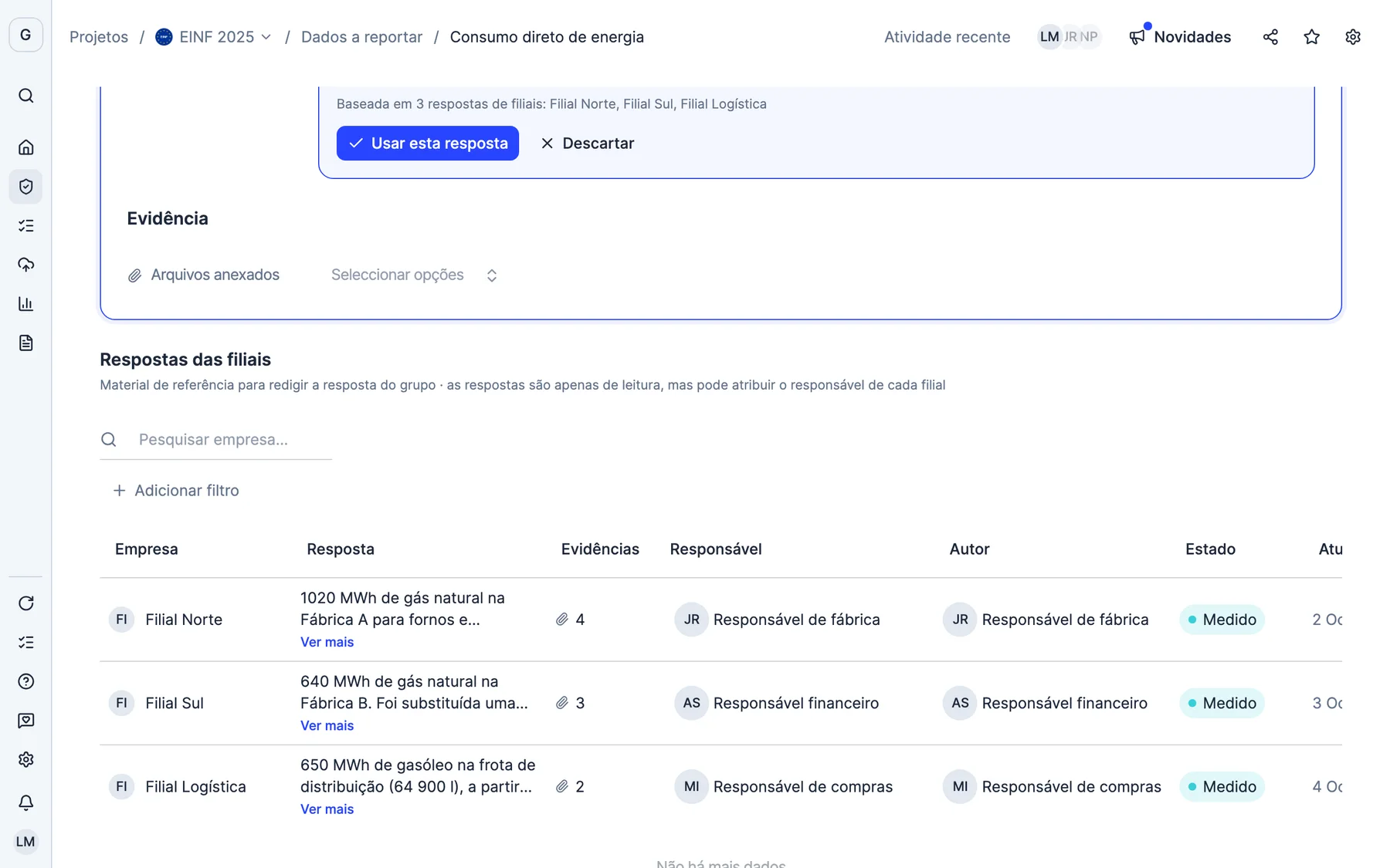 Cada filial responde. A Leia junta tudo.